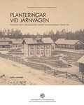 Planteringar vid järnvägen : funktion och organisation under stambanornas första tid