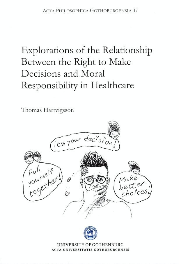 Thomas Hartvigsson - Explorations of the relationship between the right to make decisions and moral responsibility in healthcare, Häftad. Tillgänglighet: Lägg i varukorg