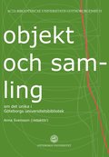 Objekt och samling : om det unika i Göteborgs universitetsbibliotek