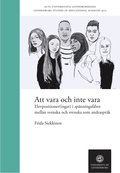 Att vara och inte vara : elevpositioner(ingar) i spänningsfältet mellan svenska och svenska som andraspråk
