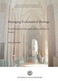 Managing ecclesiastical heritage : transformation of discourses, roles and policy in Sweden