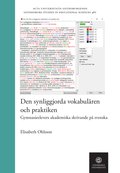 Den synliggjorda vokabulren och praktiken : gymnasieelevers akademiska skrivande p svenska
