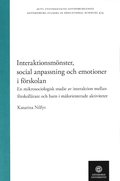 Interaktionsmnster, social anpassning och emotioner i frskolan - en mikrosociologisk studie av interaktion mellan frskollrare och barn i mlorienterade aktiviter