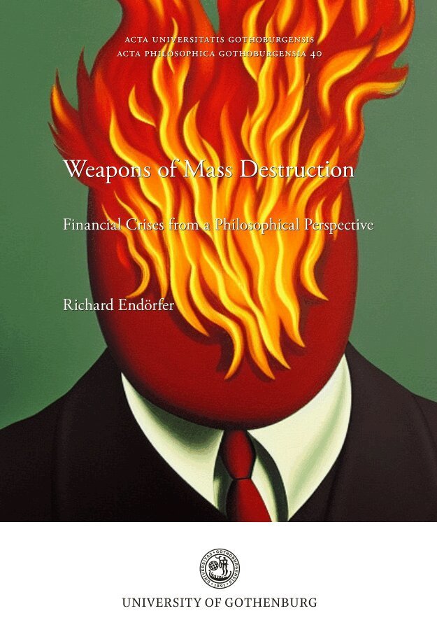 Richard Endörfer - Weapons of mass destruction : financial crisis from a philosophical perspective, Häftad. Tillgänglighet: Lägg i varukorg