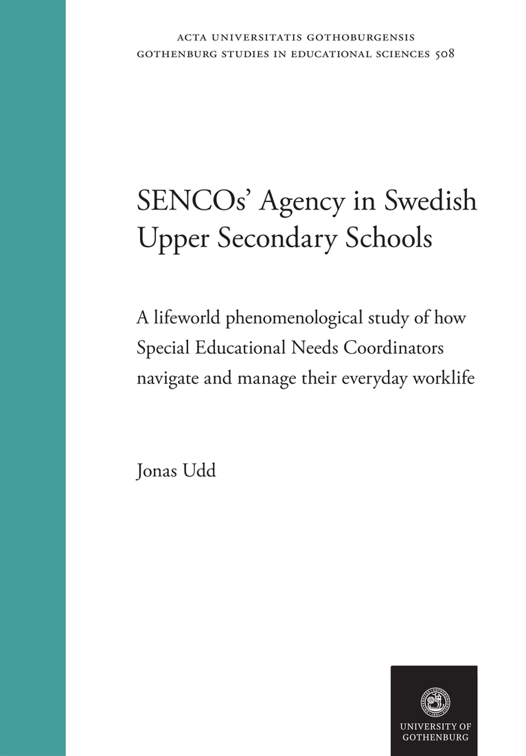 Jonas Udd - SENCOs’ agency in Swedish upper secondary schools: A lifeworld phenomenological study of how Special Educational Needs Coordinators navigate and manage their everyday worklife., Häftad