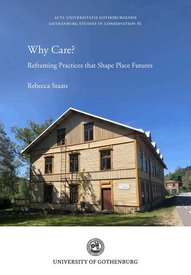 Rebecca Staats - Why care? : reframing practices that shape place futures, Häftad