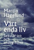 Vrt enda liv : sekulr tro och andlig frihet