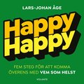 Happy Happy : Fem steg fr att komma verens med vem som helst