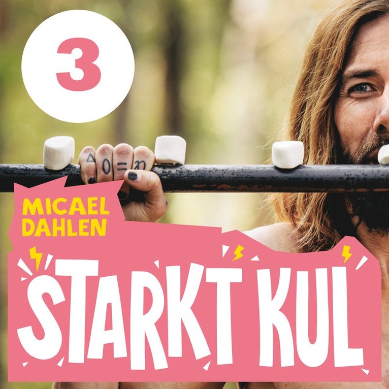 Micael Dahlen - Starkt kul. Del 3 : Maten och övningarna. Så blir du Forrest Gump, Hulken eller Athena, Ljudbok