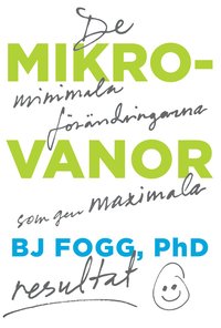 Mikrovanor : de minimala förändringarna som ger maximala resultat