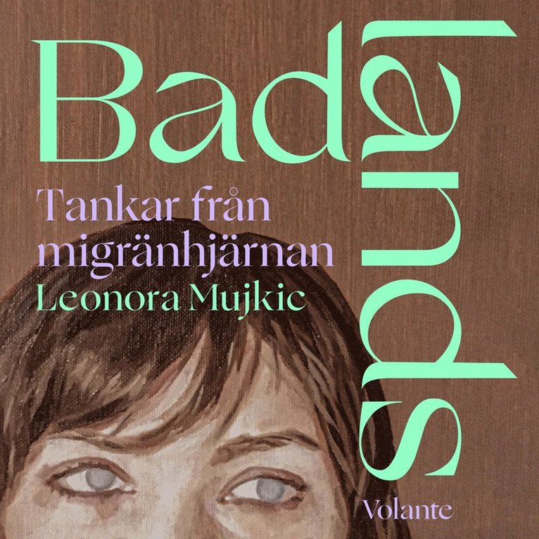 Leonora Mujkic - Badlands: Tankar från migränhjärnan, Ljudbok