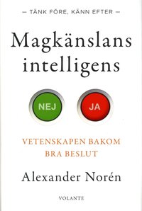 Magkänslans intelligens : vetenskapen bakom bra beslut