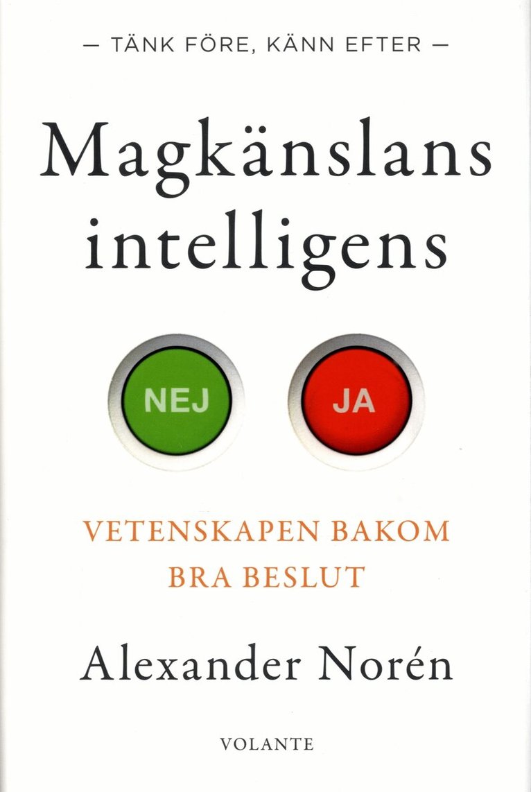 Alexander Norén - Magkänslans intelligens : vetenskapen bakom bra beslut, Inbunden