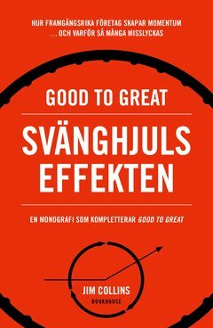 Jim Collins - Good to great: Svänghjulseffekten, E-bok