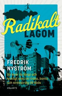Fredrik Nyström - Radikalt lagom, E-bok