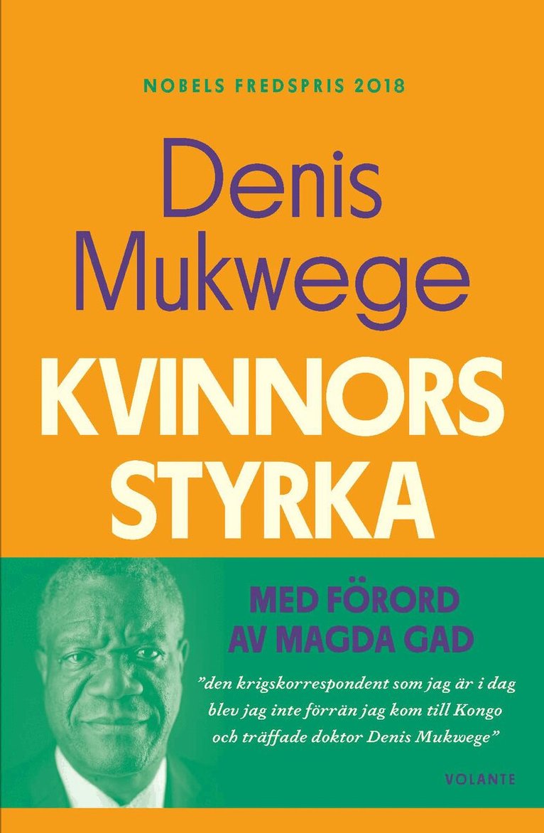 Denis Mukwege - Kvinnors styrka : vad jag lärt mig av kampen på det sexuella våldets frontlinje, Inbunden