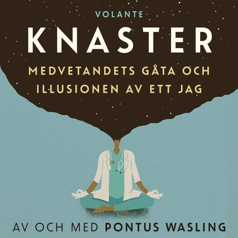Pontus Wasling - Knaster : Medvetandets gåta och illusionen av ett jag, Ljudbok