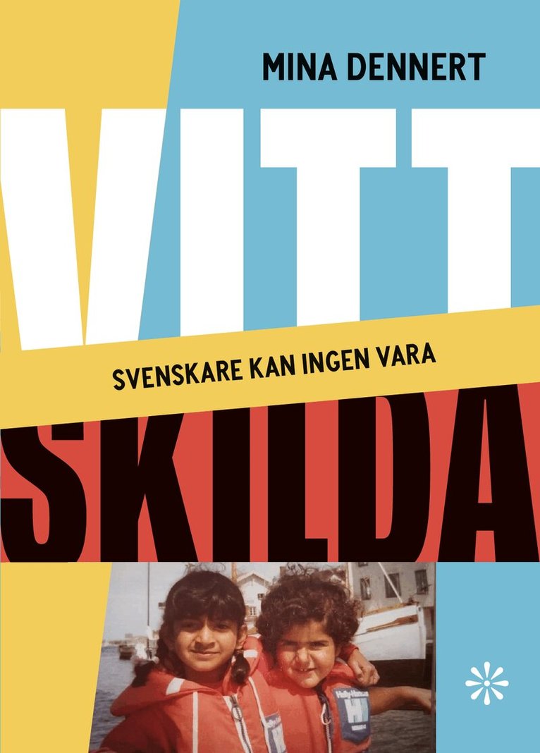 Mina Dennert - Vitt skilda : svenskare kan ingen vara, Inbunden