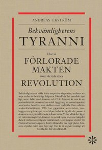 Bekvmlighetens tyranni : hur vi frlorar makten ver vr tids stora revolution