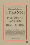 Bekvmlighetens tyranni : hur vi frlorar makten ver vr tids stora revolution