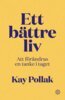 Kay Pollak - Ett bättre liv, E-bok