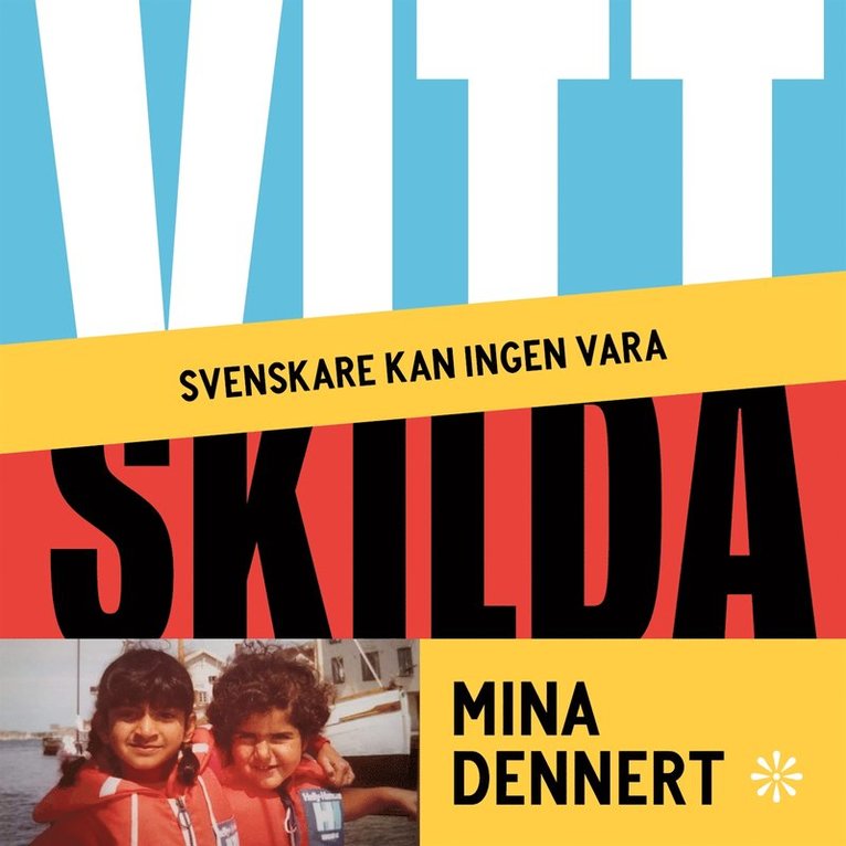 Mina Dennert - Vitt skilda : Svenskare kan ingen vara, Ljudbok