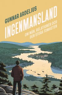 Ingenmansland : om mn, relationer och den stora tomheten