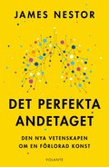 Det perfekta andetaget : den nya vetenskapen om en frlorad konst