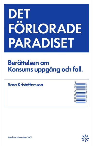 Det förlorade paradiset : berättelsen om Konsums uppgång och fall