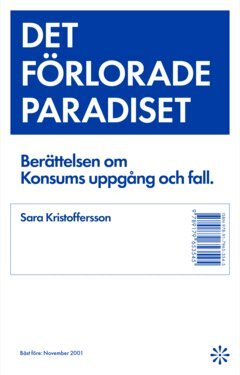 Sara Kristoffersson - Det förlorade paradiset : berättelsen om Konsums uppgång och fall, E-bok