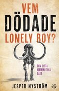 Vem ddade Lonely boy? : den sista mammutens gta