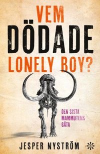 Vem ddade Lonely boy? Den sista mammutens gta