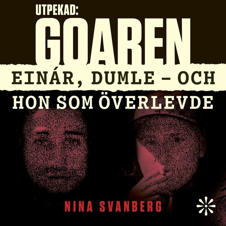 Nina Svanberg - Utpekad: Goaren  : Einár, Dumle – och hon som överlevde, Ljudbok