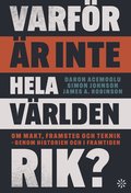 Varför är inte hela världen rik?  Om makt, framsteg och teknik