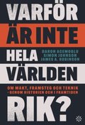 Varfr r inte hela vrlden rik?  Om makt, framsteg och teknik