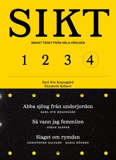 Karl Ove Knausgård, Elizabeth Kolbert, Johan Olsson, Ezra Klein, Derek Thompson, Liliana Colanzi, Randall Munroe, Christophe Galfard, Maria Küchen, David Larsson Heidenblad, Anna Hellers, Simon Johnson, Isaac Asimov, John D. Rockefeller, Mats Alvesson - SIKT #4, Häftad