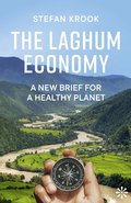 The laghum economy : a new brief for a healthy planet