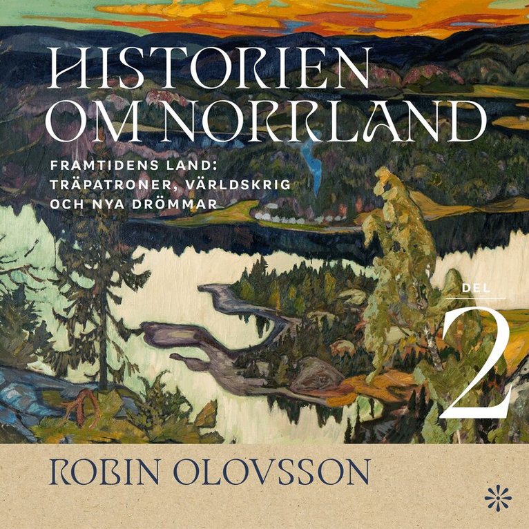 Robin Olovsson - Historien om Norrland. Del 2, Framtidens land, Ljudbok