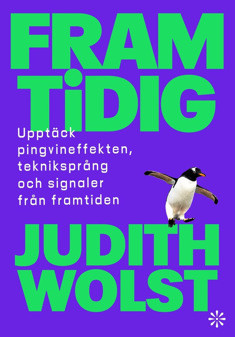 Judith Wolst - Framtidig: Upptäck pingvineffekten, tekniksprång och signaler från framtiden, Häftad
