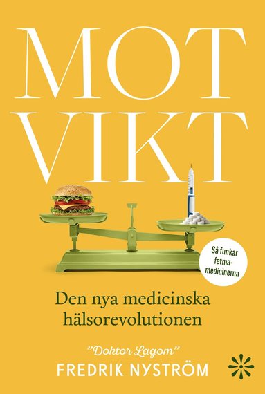Fredrik Nyström - Motvikt : den nya medicinska hälsorevolutionen, Inbunden