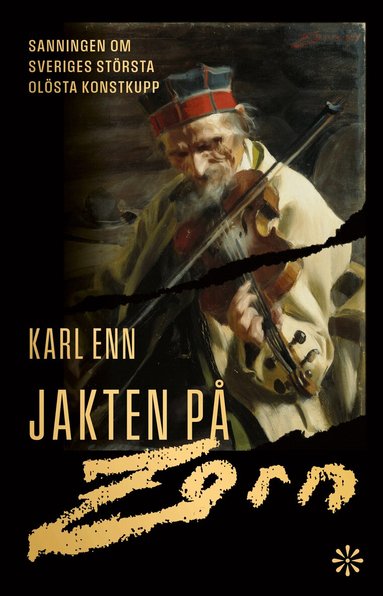 Karl Enn - Jakten på Zorn: Sanningen om Sveriges största olösta konstkupp, Inbunden