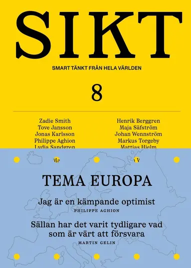 Zadie Smith, Tove Jansson, Jonas Karlsson, Philippe Aghion, Lydia Sandberg, Tim Marshall, Mariana Mazzucato, David Epstein, Sverker Sörlin, Martin Gelin, Kerstin Enflo, Henrik Berggren, Maja Särfström, Johan Wennström, Markus Torgeby, Mattias Hjelm, Minna Höggren, Björn Werner, Isabelle Ståhl, Giulia Kappelin Cingolani, Tetiana Oharkova, Volodymyr Jermolenko - SIKT #8, Häftad