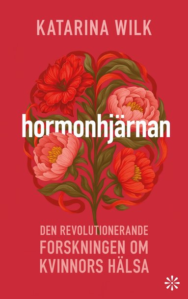 Katarina Wilk - Hormonhjärnan: den revolutionerande forskningen om kvinnors hälsa, Kartonnage. Tillgänglighet: Förboka