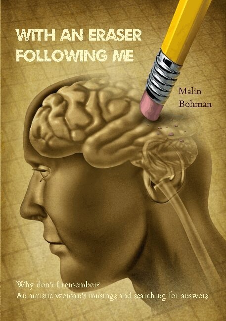 Malin Bohman - With an eraser following me : why don't I remember? - an autistic woman's  musings and searching for answers, Häftad
