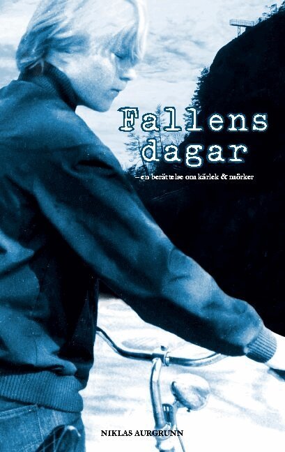Niklas Aurgrunn - Fallens dagar : en berättelse om kärlek & mörker, Häftad