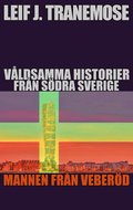 Vldsamma Historier Frn Sdra Sverige: Mannen Frn Veberd