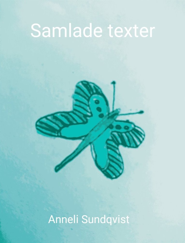 Anneli Sundqvist - Samlade texter, E-bok