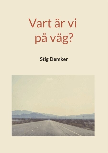 Stig Demker - Vart är vi på väg?, Häftad