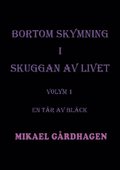 Bortom skymning i skuggan av livet. Volym 1, En tr av blck
