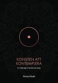 Konsten att kontemplera: En mild väg till helhet och lycka